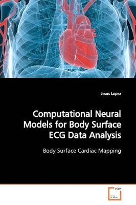 Computational Neural Models for Body Surface ECG Data Analysis book