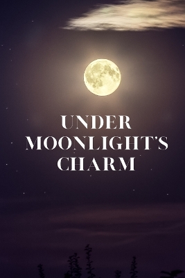 Under Moonlight's Charm book