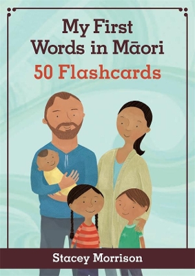 My First Words in Maori Flashcards by Stacey Morrison