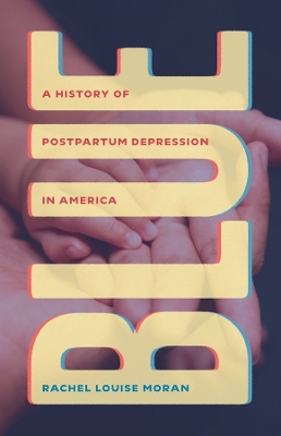 Blue: A History of Postpartum Depression in America book