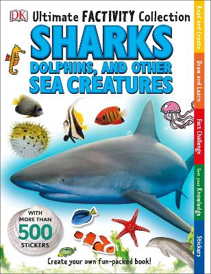 Ultimate Factivity Collection Sharks, Dolphins and Other Sea Creatures book