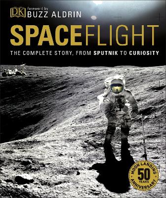Spaceflight: The Complete Story from Sputnik to Curiosity book