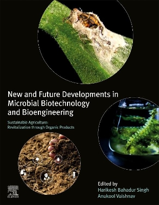 New and Future Developments in Microbial Biotechnology and Bioengineering: Sustainable Agriculture: Revitalization through Organic Products book