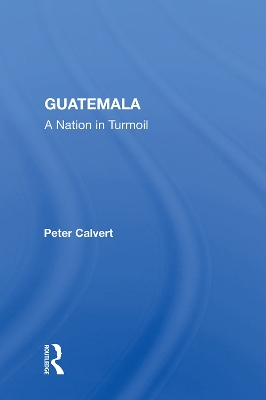 Guatemala: A Nation in Turmoil book