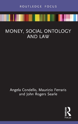 Money, Social Ontology and Law by Angela Condello