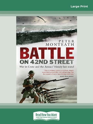 Battle on 42nd Street: War in Crete and the Anzacs' bloody last stand book