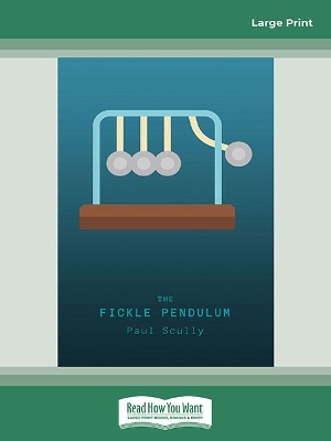 The Fickle Pendulum by Paul Scully