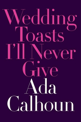 Wedding Toasts I'll Never Give book