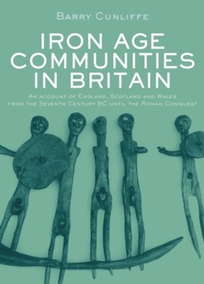 Iron Age Communities in Britain by Barry Cunliffe