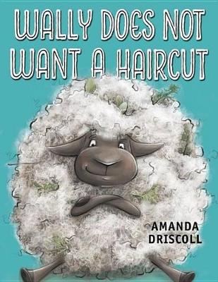 Wally Does Not Want a Haircut book