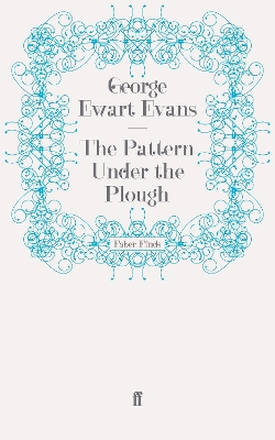 Pattern Under the Plough by George Ewart Evans