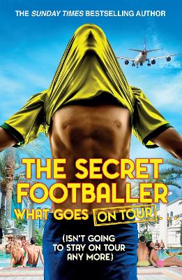 Secret Footballer: What Goes on Tour book
