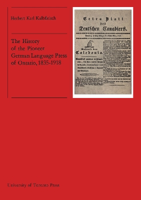 The History of the Pioneer German Language Press of Ontario, 1835-1918 book