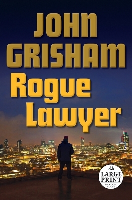 Rogue Lawyer by John Grisham