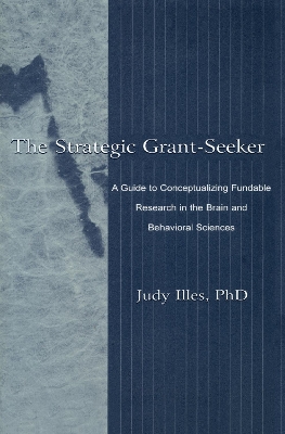 The Strategic Grant-Seeker by Judy Illes