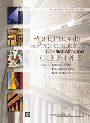 Parliaments as Peacebuilders in Conflict-Affected Countries by Mitchell O'Brien