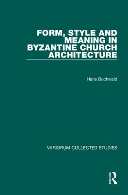 Form, Style and Meaning in Byzantine Church Architecture book