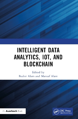 Intelligent Data Analytics, IoT, and Blockchain by Bashir Alam