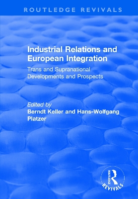 Industrial Relations and European Integration: Trans and Supranational Developments and Prospects: Trans and Supranational Developments and Prospects book