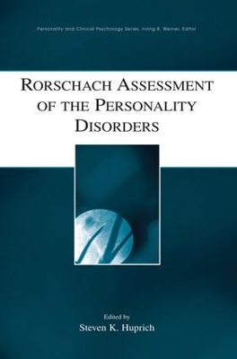 Rorschach Assessment of the Personality Disorders by Steven K. Huprich