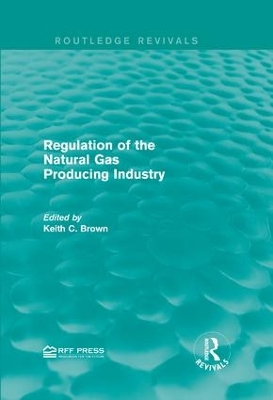 Regulation of the Natural Gas Producing Industry book