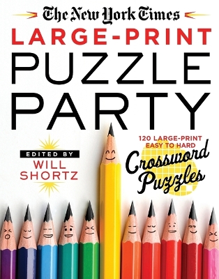 The New York Times Large-Print Puzzle Party: 120 Large-Print Easy to Hard Crossword Puzzles book