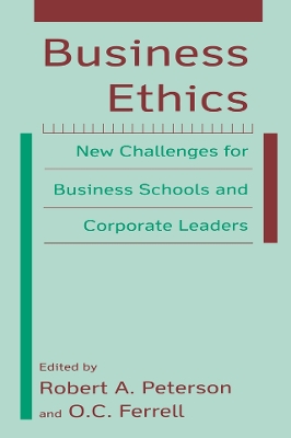 Business Ethics: New Challenges for Business Schools and Corporate Leaders by Paul E Peterson