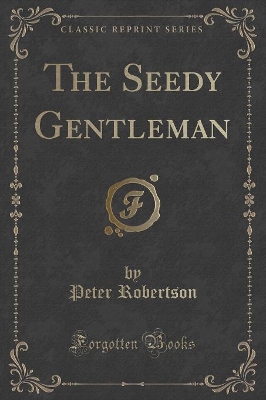 The Seedy Gentleman (Classic Reprint) book