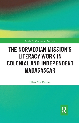 The Norwegian Mission’s Literacy Work in Colonial and Independent Madagascar by Ellen Vea Rosnes