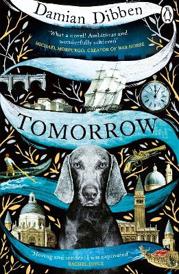 Tomorrow: The spellbinding historical tale for readers who love The Night Circus and The Mermaid and Mrs Hancock by Damian Dibben
