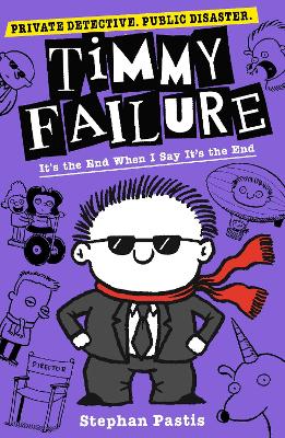 Timmy Failure: It's the End When I Say It's the End book