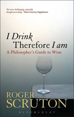 I Drink Therefore I am: A Philosopher's Guide to Wine book