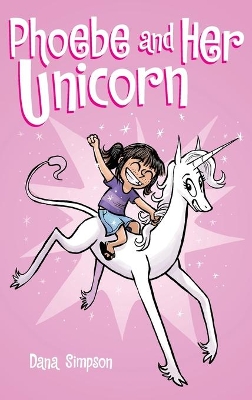 Phoebe and Her Unicorn by Dana Simpson