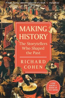 Making History: The Storytellers Who Shaped the Past book