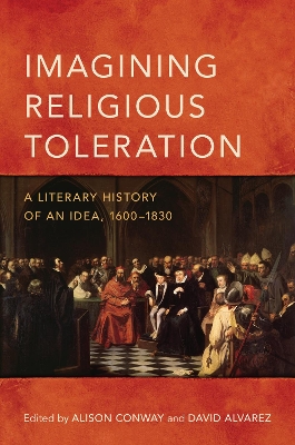 Imagining Religious Toleration: A Literary History of an Idea, 1600-1830 book