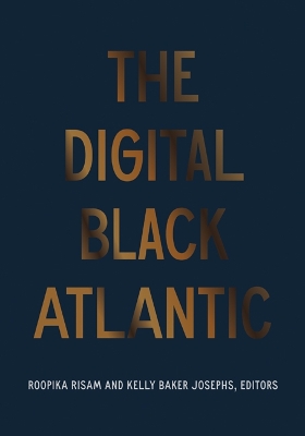 The Digital Black Atlantic by Roopika Risam