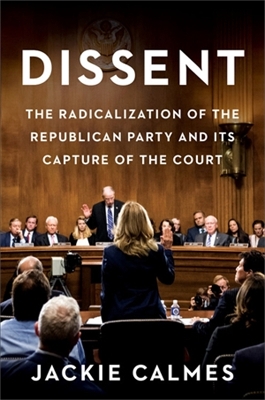 Dissent: How the Radical Right Silenced Its Victims and Stole the Supreme Court book