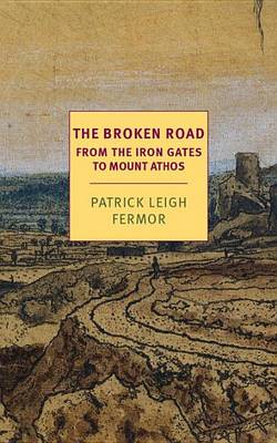 Broken Road by Patrick Leigh Fermor