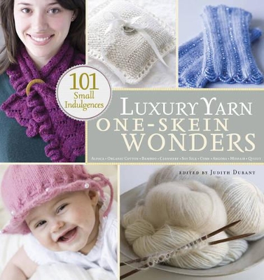 Luxury Yarn One-Skein Wonders by Judith Durant