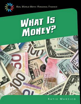 What Is Money? by Katie Marsico