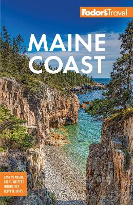 Fodor's Maine Coast: with Acadia National Park by Fodor's Travel Guides