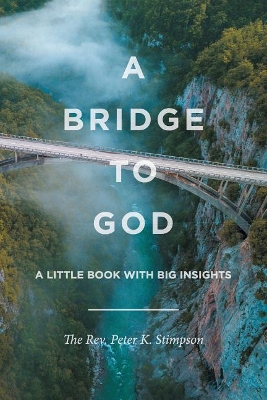 A Bridge to God: A Little Book with Big Insights book