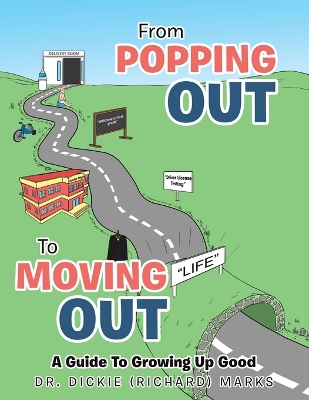 From Popping Out To Moving Out: A Guide To Growing Up Good book