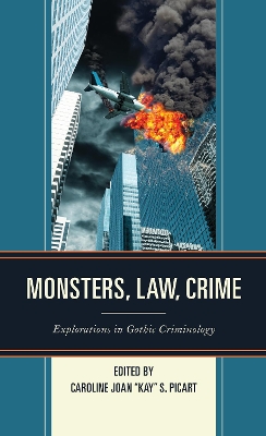 Monsters, Law, Crime: Explorations in Gothic Criminology book