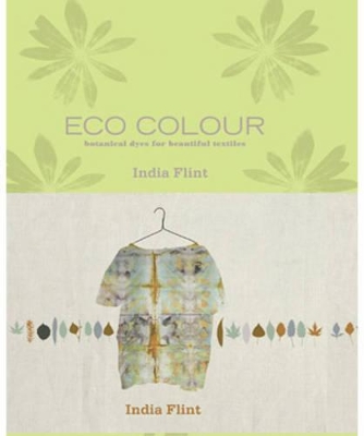 Eco Colour by India Flint