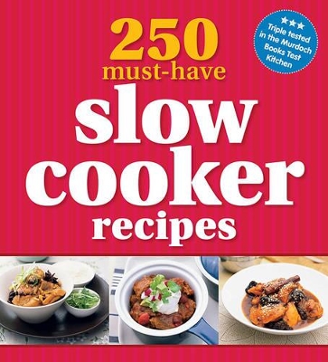 250 Must-Have Slow Cooker Recipes book