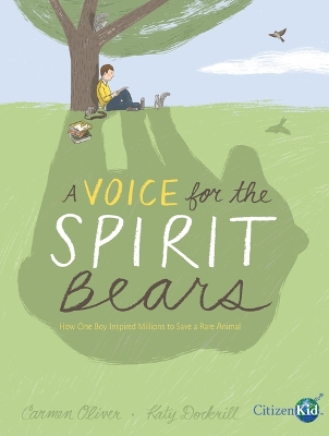 Voice for the Spirit Bears: How One Boy Inspired Millions to Save a Rare Animal book