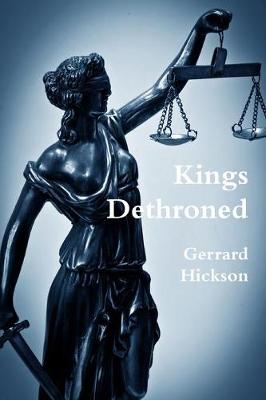 Kings Dethroned by Gerrard Hickson