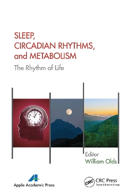 Sleep, Circadian Rhythms, and Metabolism: The Rhythm of Life by William Olds