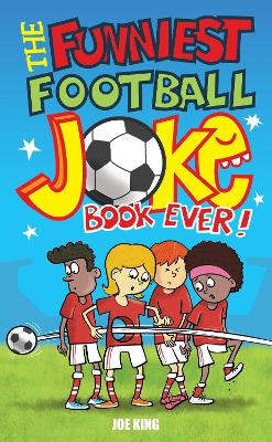 The The Funniest Football Joke Book Ever! by Joe King
